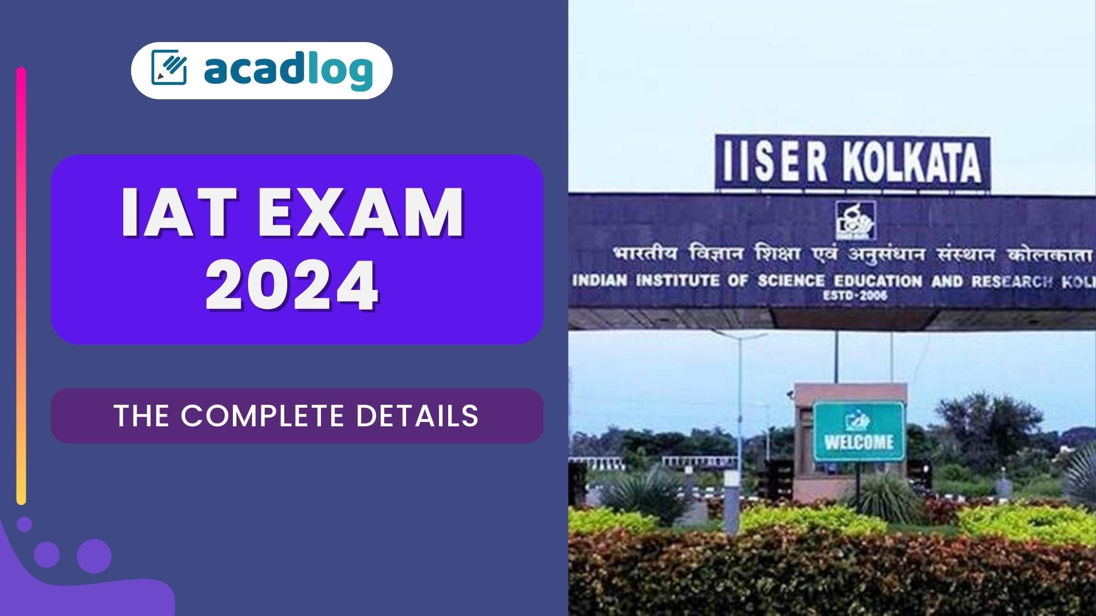 IAT Exam 2024 Eligibility, Important Dates, Application Fee and Other Details Acadlog