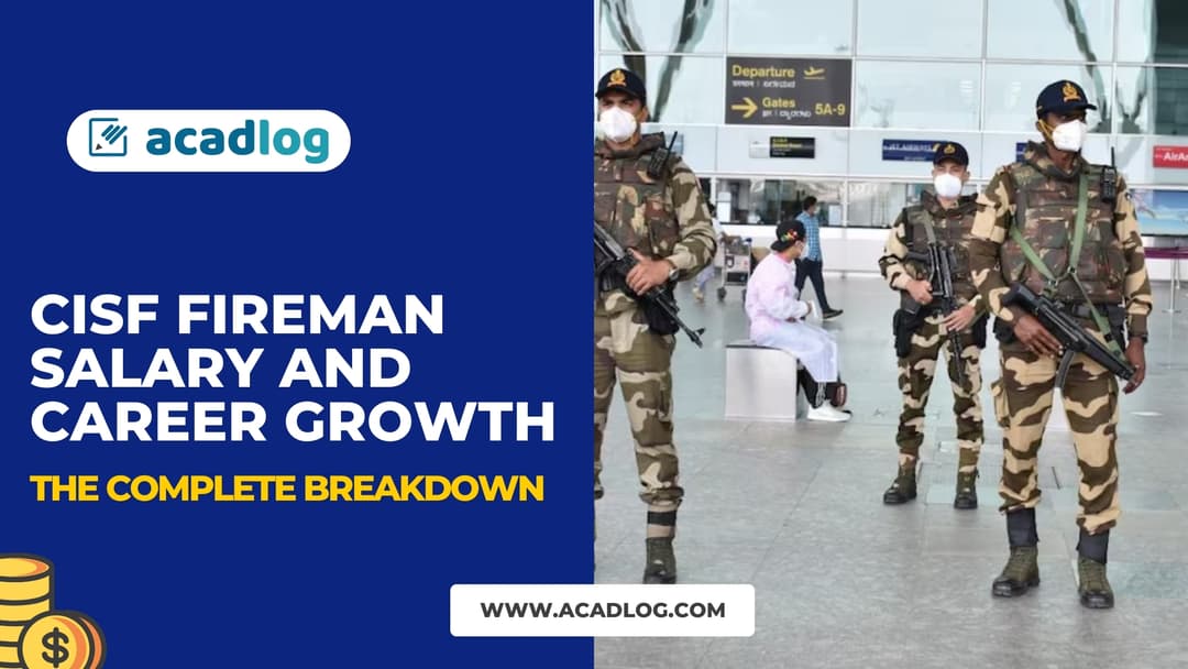 CISF Fireman Salary Complete Breakdown, Salary Comparison and Career