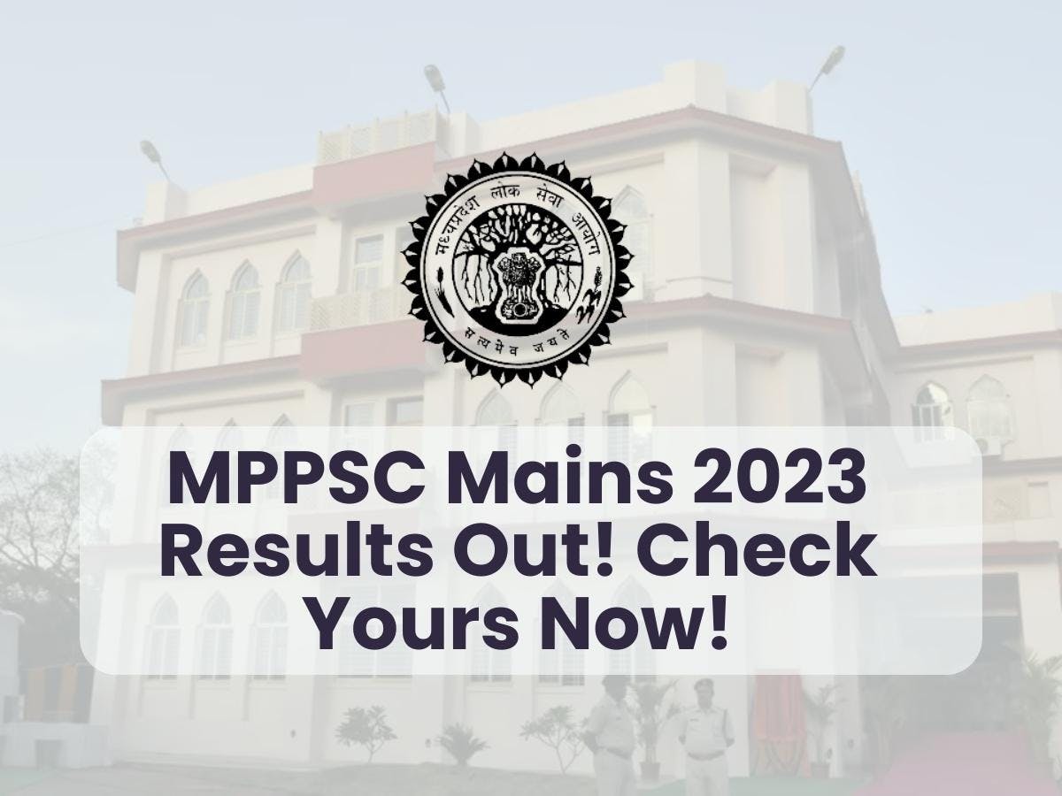 MPPSC Mains 2023 Results Out Now! Check Your Fate Today! 