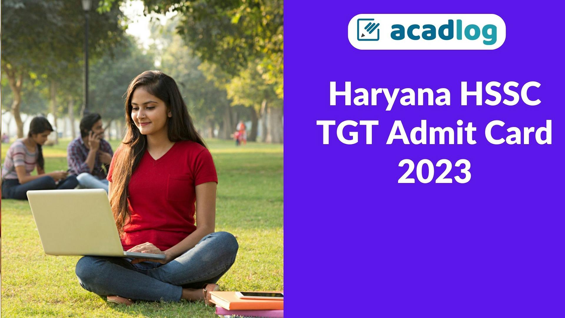 Acadlog: Haryana HSSC TGT Teacher Recruitment 2023 Exam Admit Card for 7471 Post