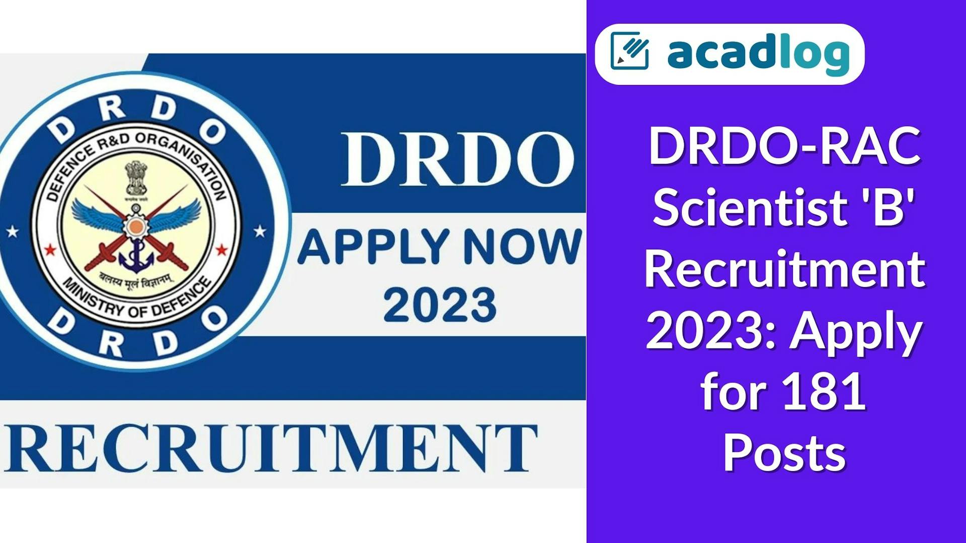 DRDO-RAC Scientist B Recruitment 2023: Apply for 181 Posts