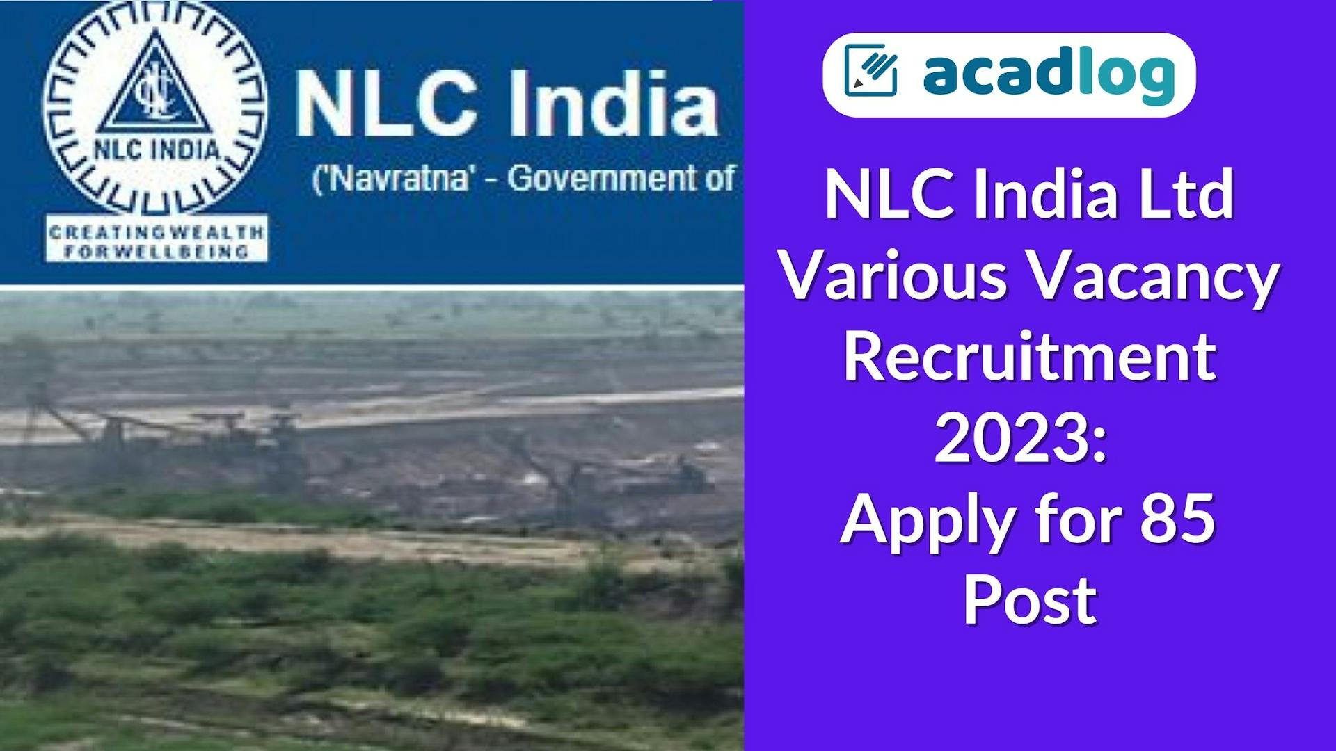 NLC India Ltd Various Vacancy Recruitment 2023: Apply for 85 Post