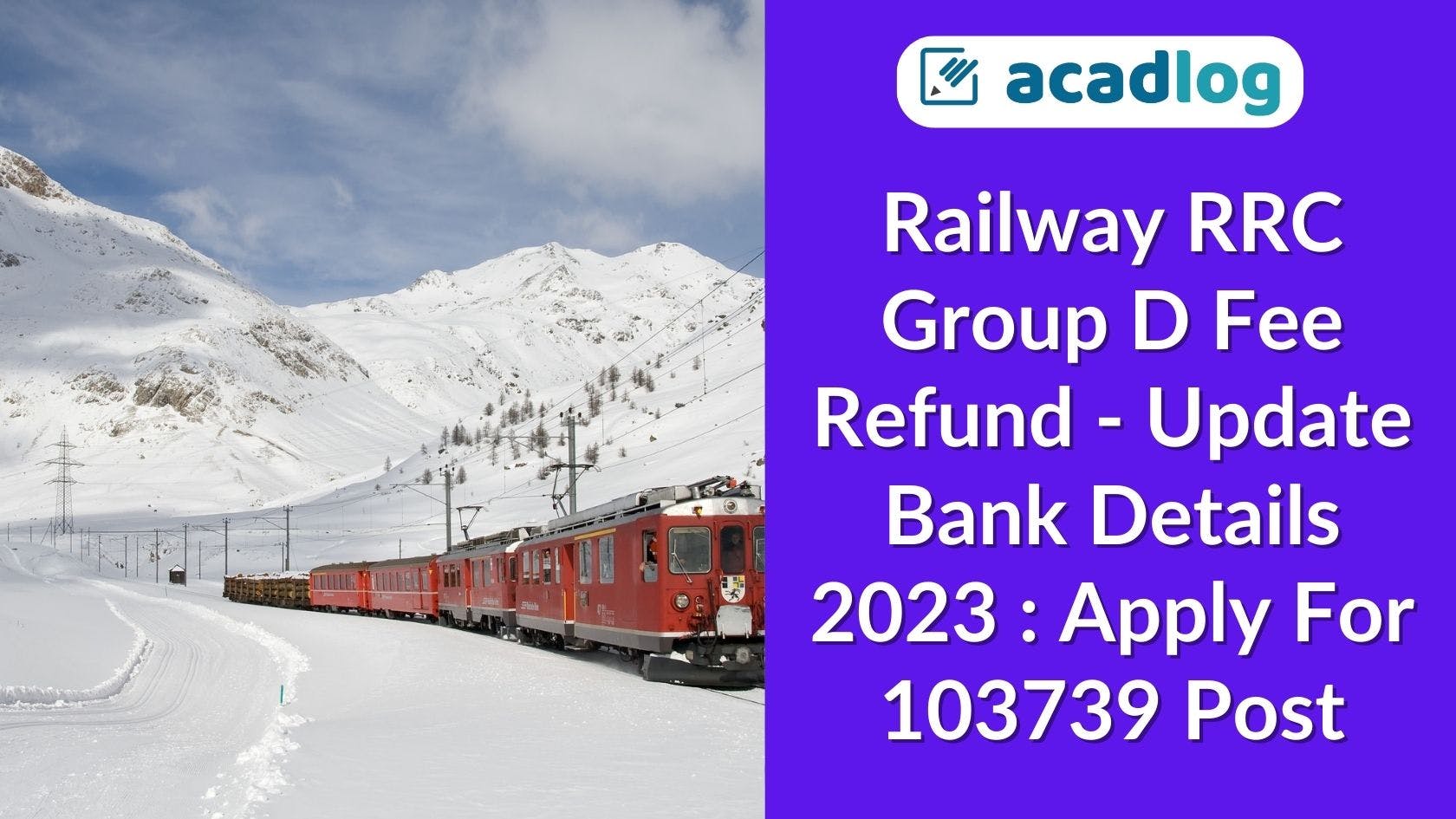 Acadlog: Railway RRC Group D Fee Refund - Bank Account Details Update Link