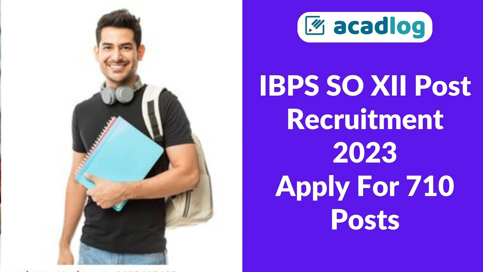 IBPS Specialist Officer SO XII Recruitment 2022 Combined Result for Online Main Examination & Interview for 710 Post