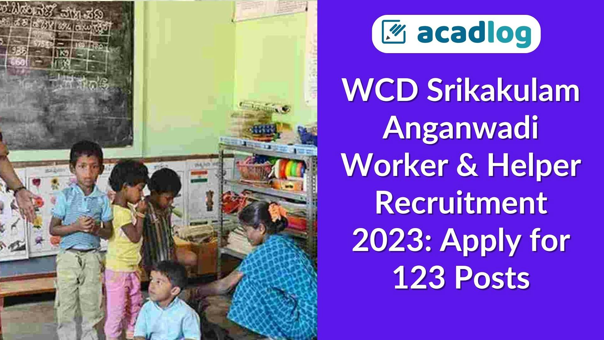 WCD Srikakulam Anganwadi Worker & Helper Recruitment 2023