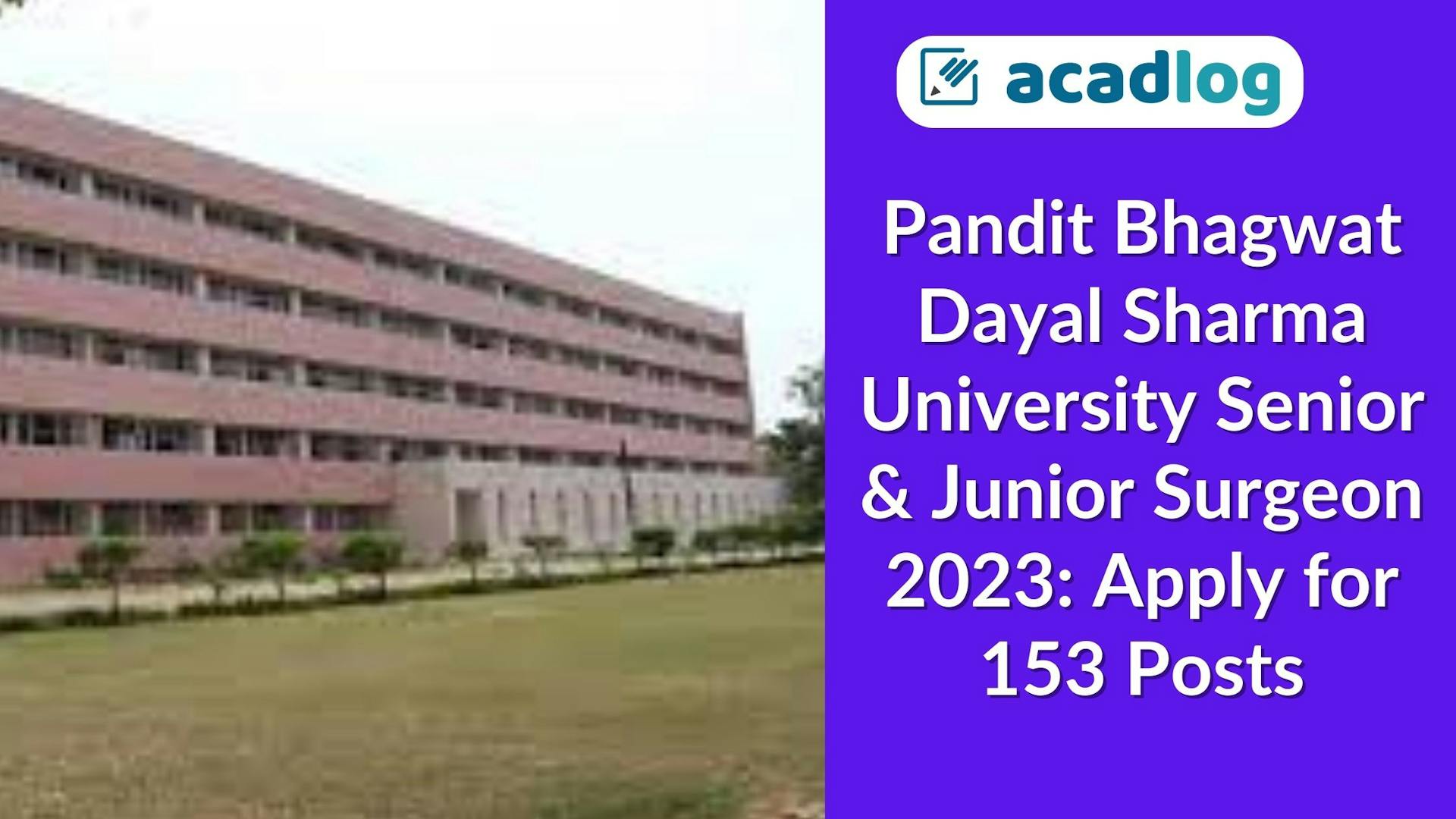 Pandit Bhagwat Dayal Sharma University Senior & Junior Surgeon 2023: Apply for 153 Posts