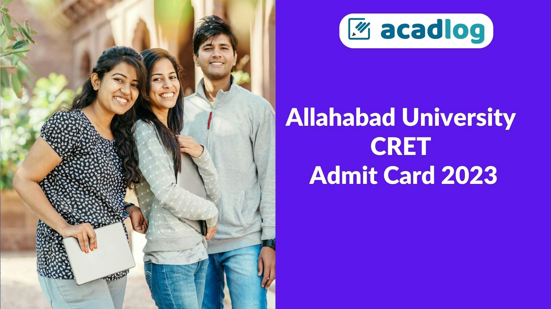 Acadlog: University of Allahabad AU Pravesh CRET 2023 Admit Card