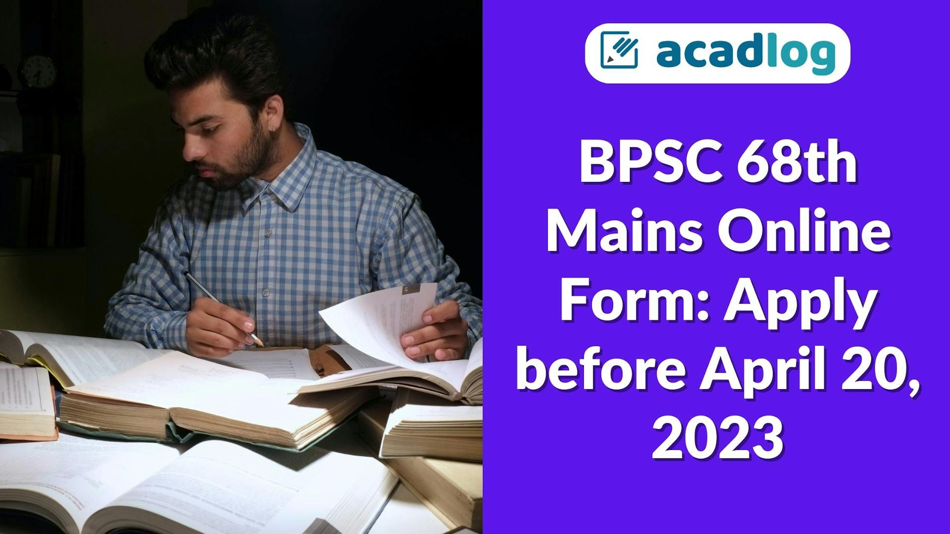 BPSC 68th Mains Online Form: Apply before April 20, 2023