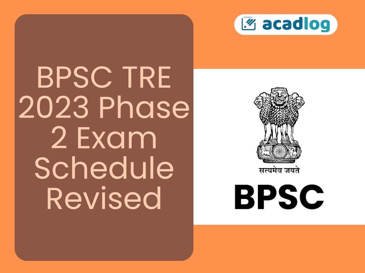 BPSC TRE 2023 Phase 2 Exam Schedule Revised! Check New Dates Now!