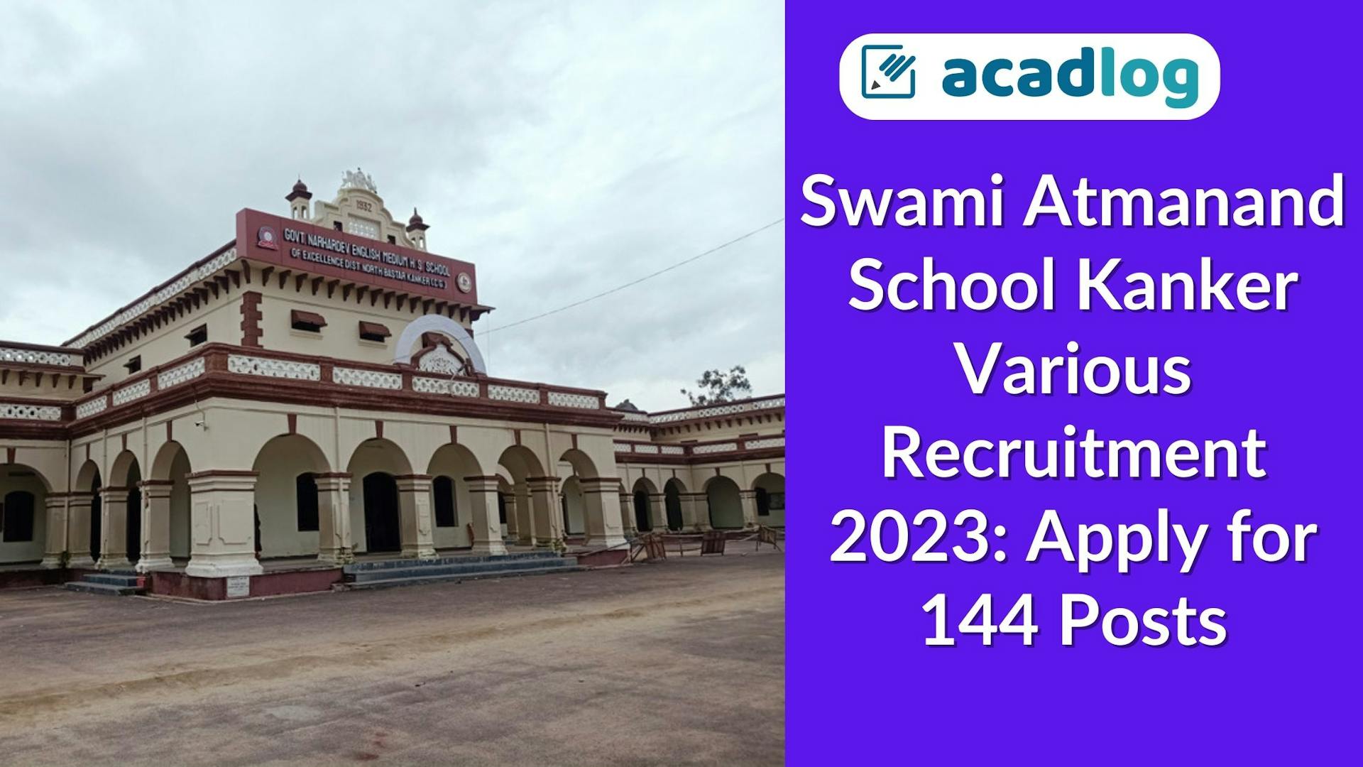 Swami Atmanand School Kanker Various Recruitment 2023: Apply for 144 Posts