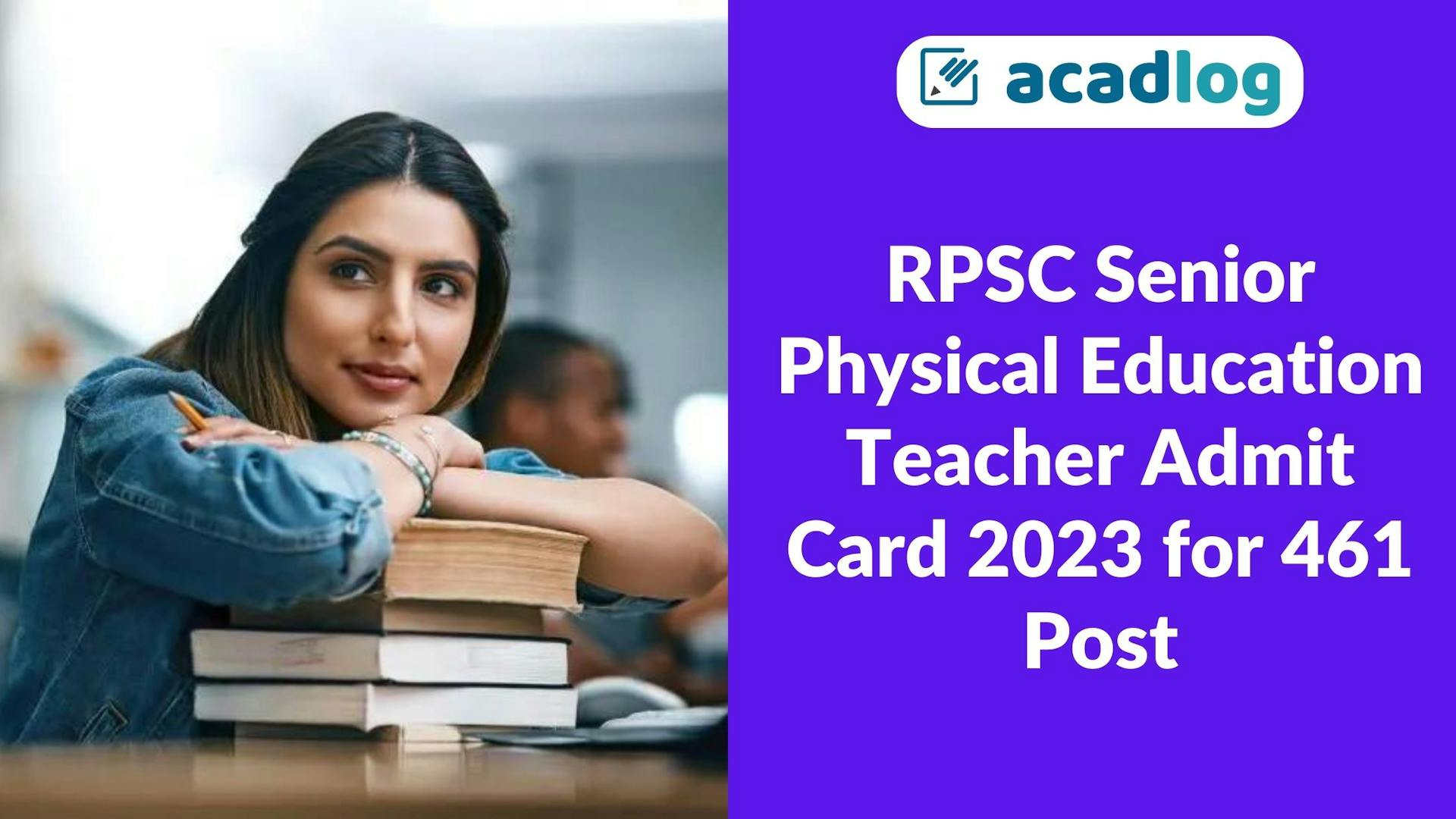 Acadlog: Rajasthan RPSC Senior Physical Education Teacher 08/2022 Recruitment 2022 Admit Card / Exam City Details