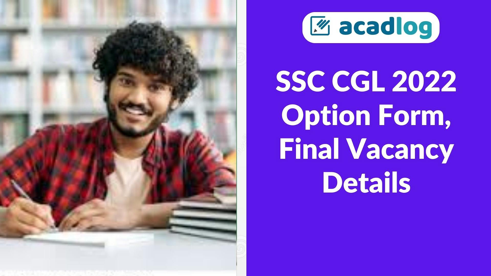 Acadlog: SSC Combined Graduate Level CGL Exam 2022 Option Form
