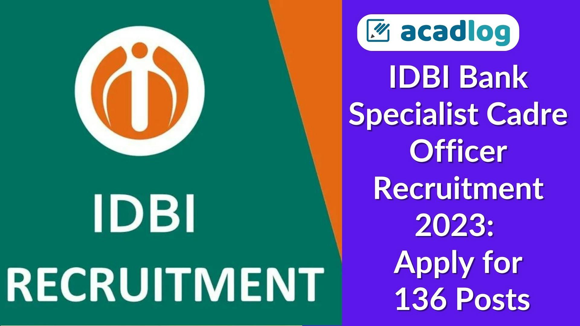 IDBI Bank Specialist Cadre Officer Recruitment 2023: Apply for 136 Posts