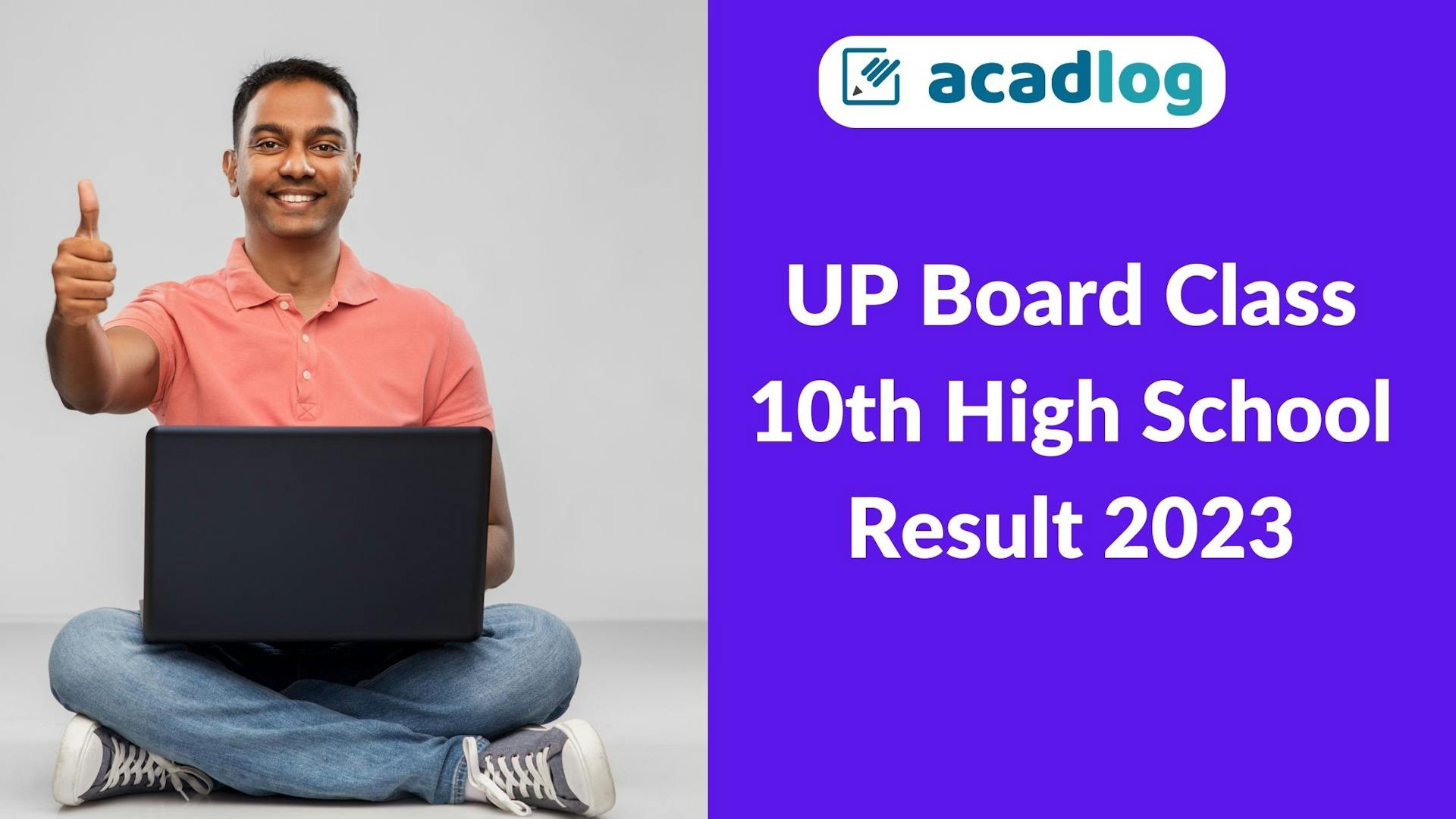 Acadlog: UPMSP UP Board High School Class 10th Exam Results 2023 - Sarkari Result