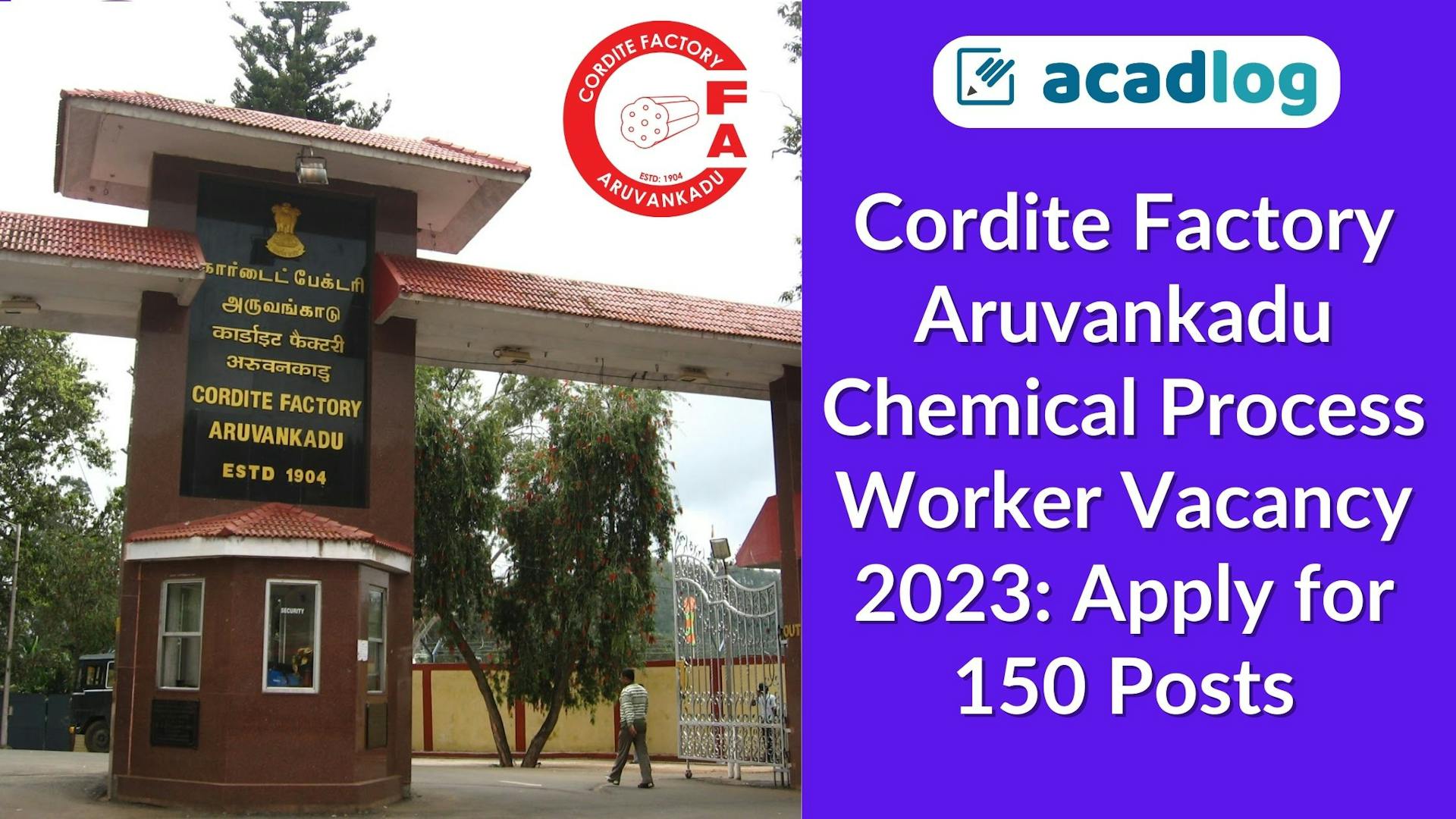 Cordite Factory Aruvankadu Chemical Process Worker Vacancy 2023: Apply for 150 Posts