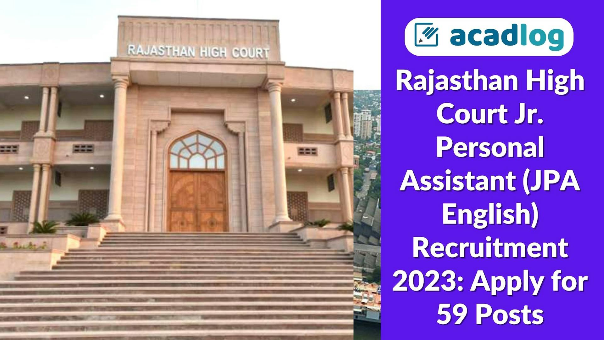 Rajasthan High Court Jr. Personal Assistant(JPA English) Recruitment 2023: Apply for 59 Posts