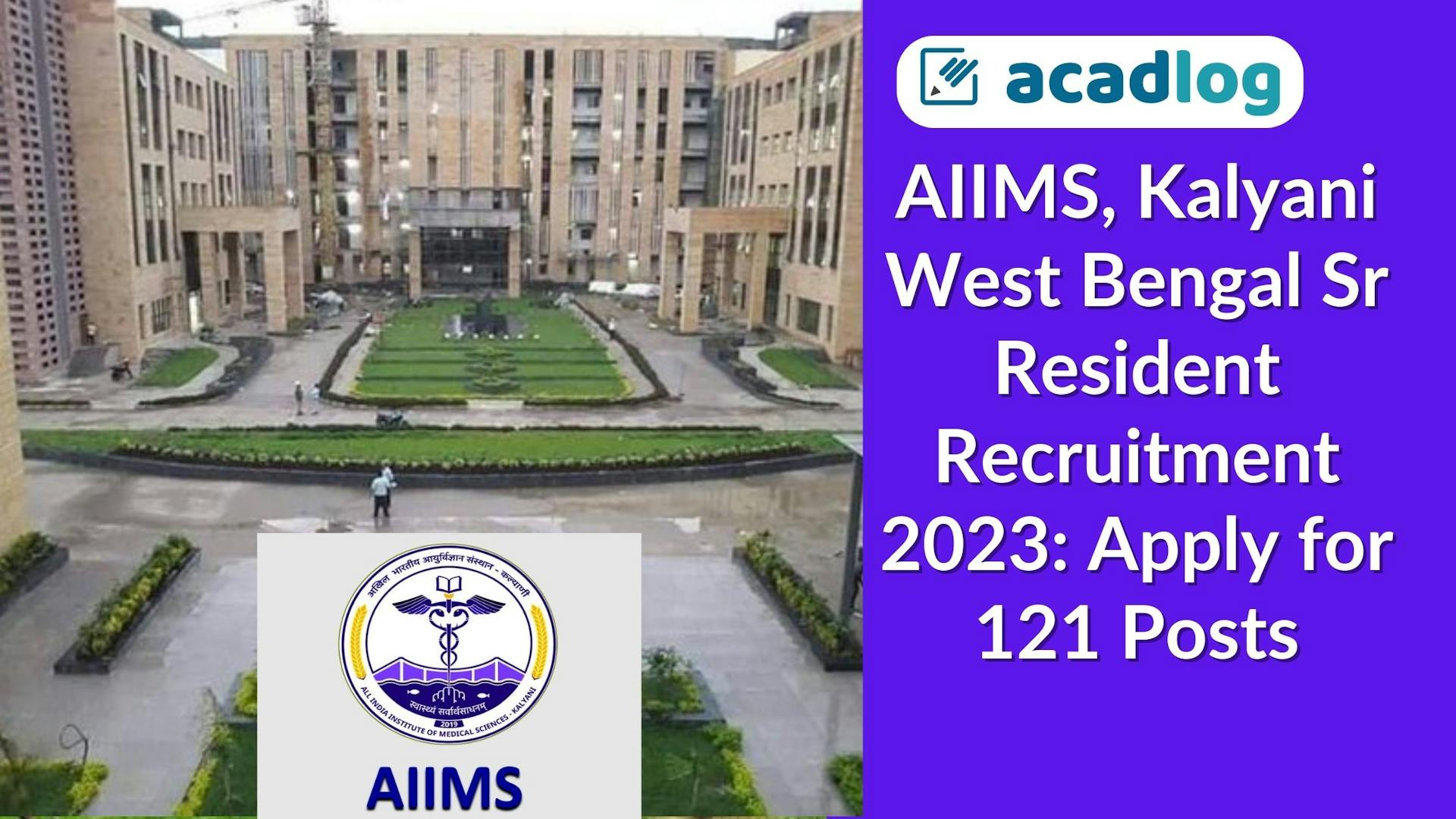 AIIMS, Kalyani West Bengal Sr Resident Recruitment 2023: Apply for 121 Posts