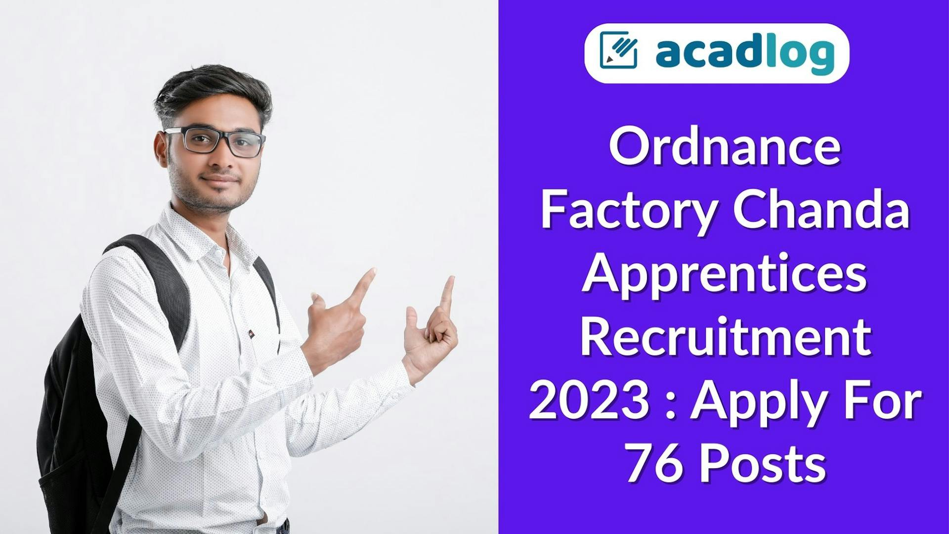 Acadlog: Ordnance Factory Chanda Graduate & Technician Apprentices 2023 Apply Offline for 76 Post