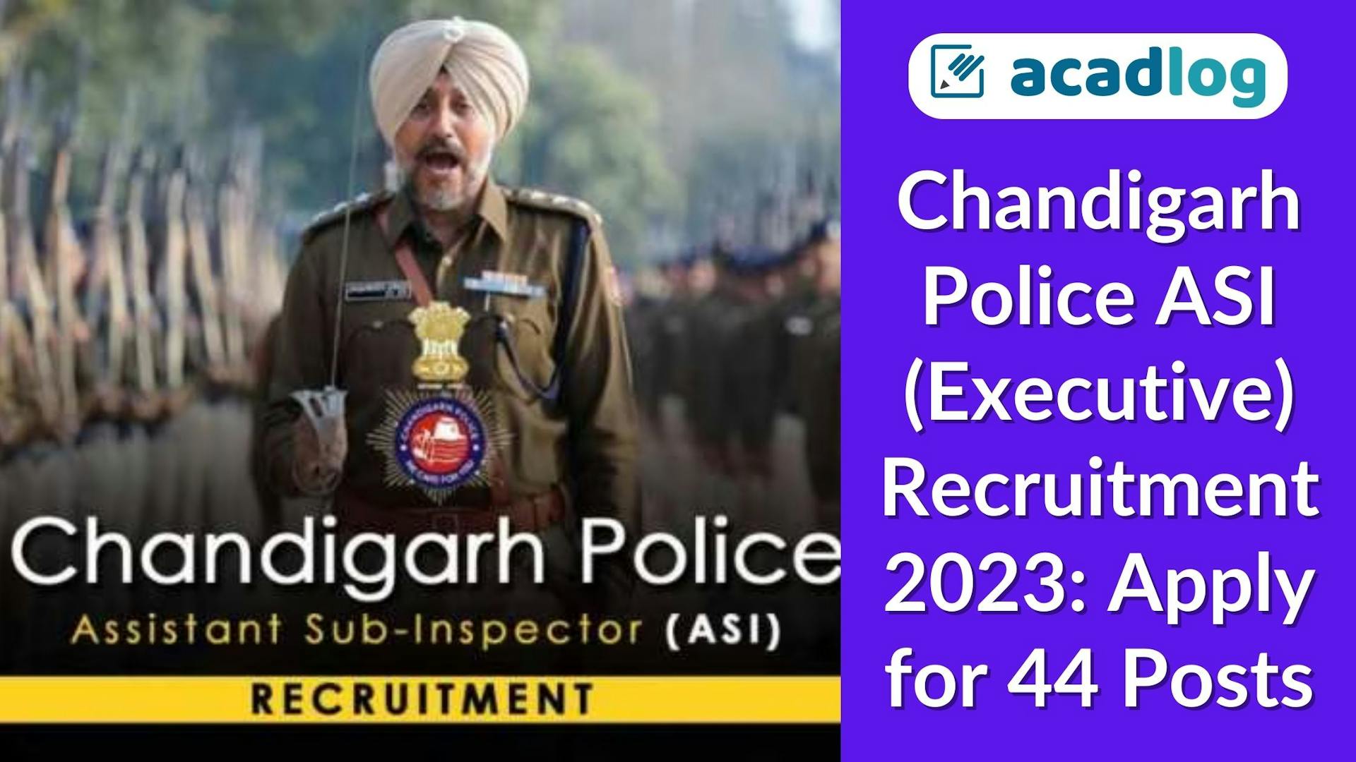 Chandigarh Police Jobs: ASI (Executive) Recruitment 2023 for 44 Vacancies