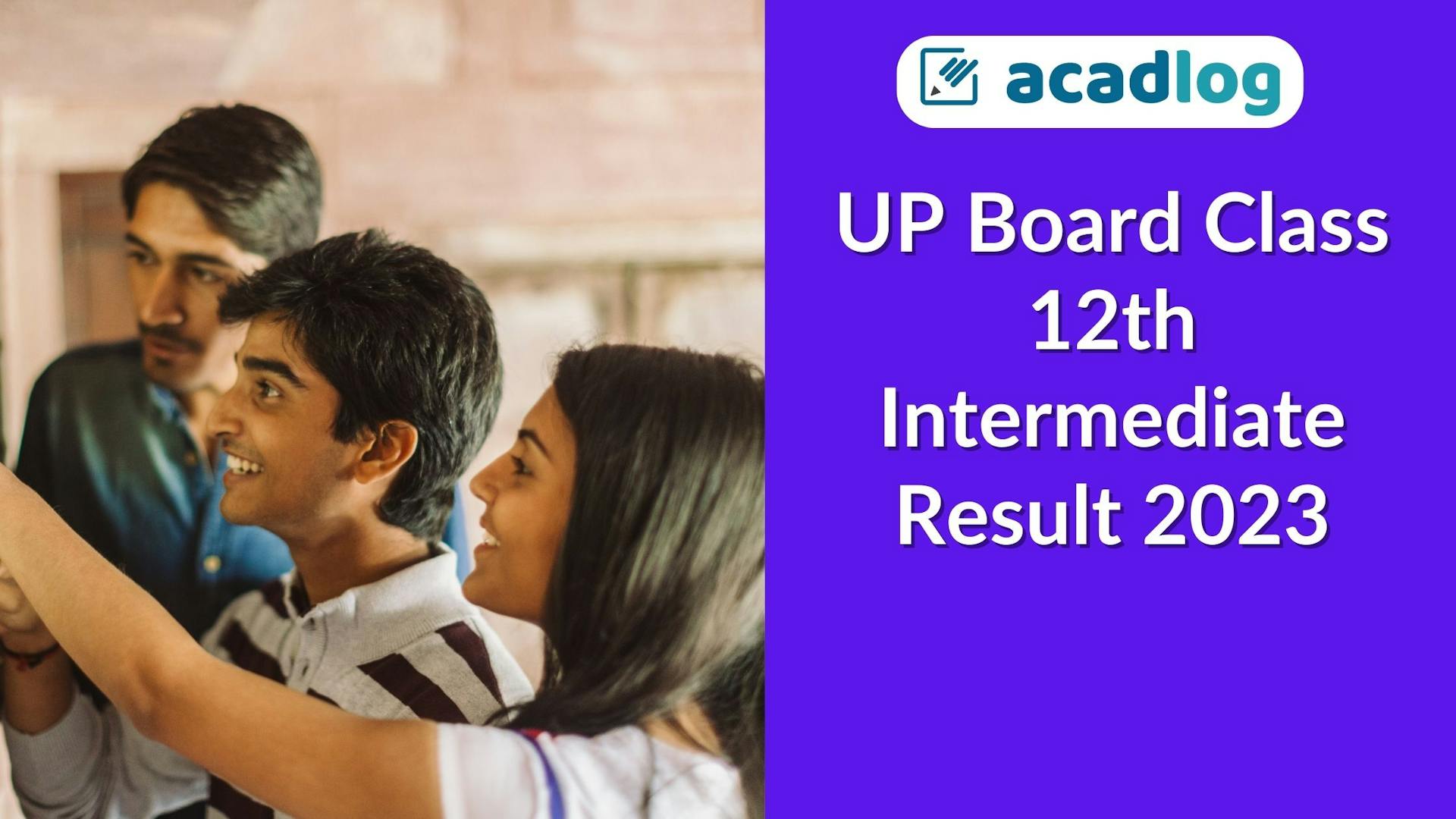 Acadlog: UPMSP UP Board Intermediate Class 12th Exam Results 2023 - Sarkari Result