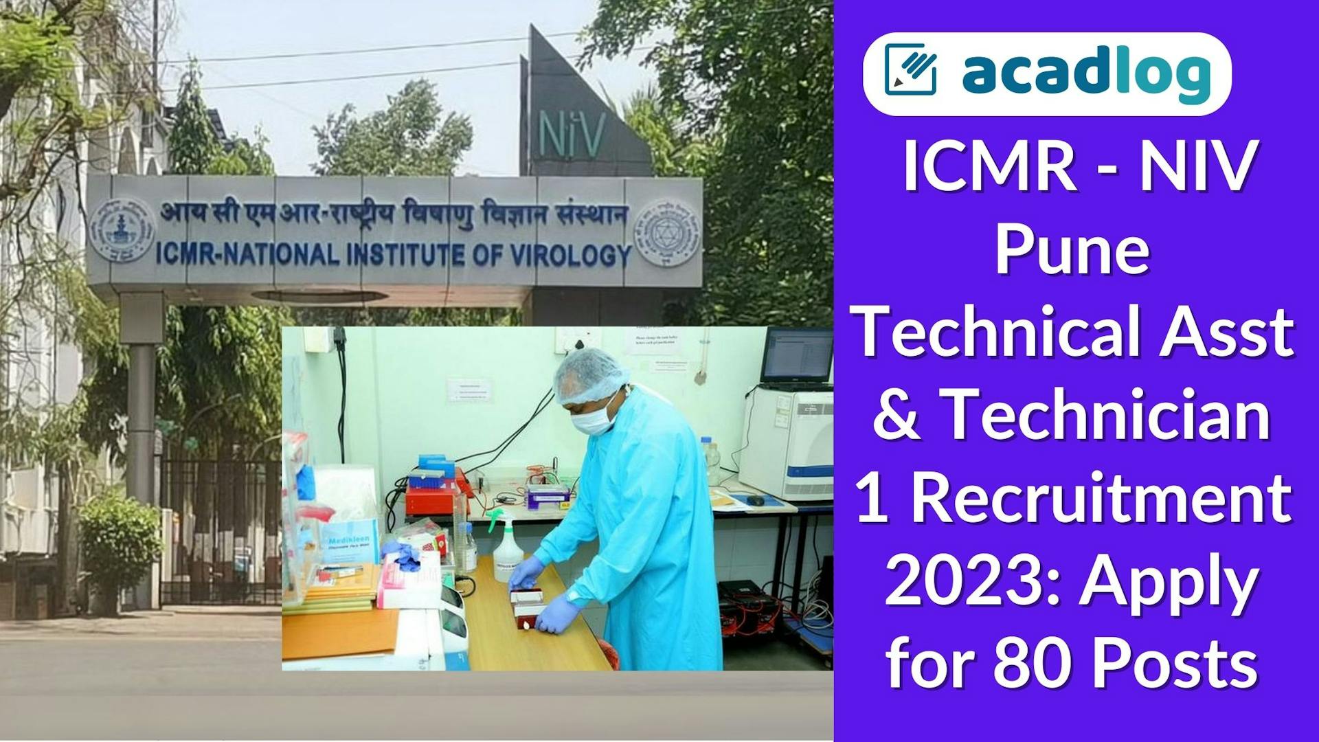  ICMR - NIV Pune Technical Asst & Technician 1 Recruitment 2023: Apply for 80 Posts