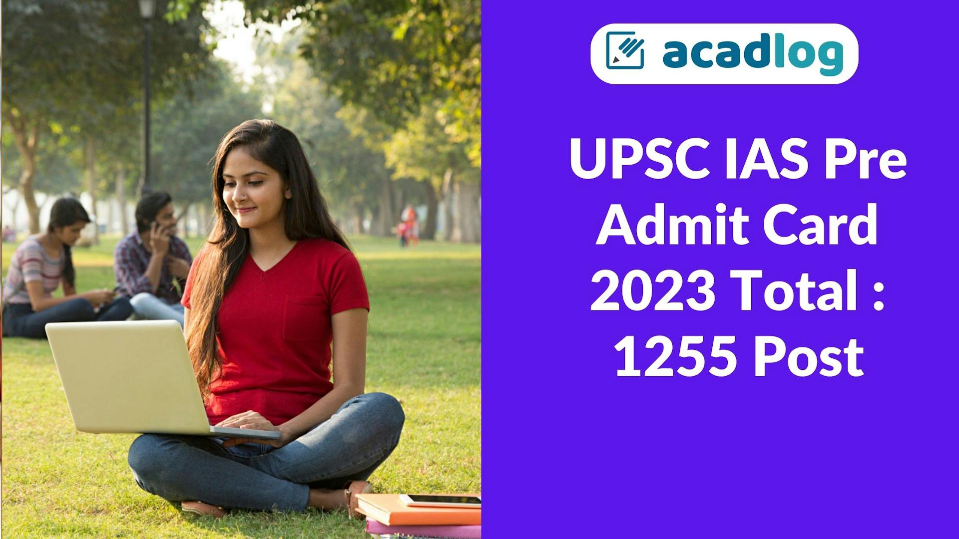 Acadlog: UPSC Civil Services Pre Admit Card / Hall Ticket 2023