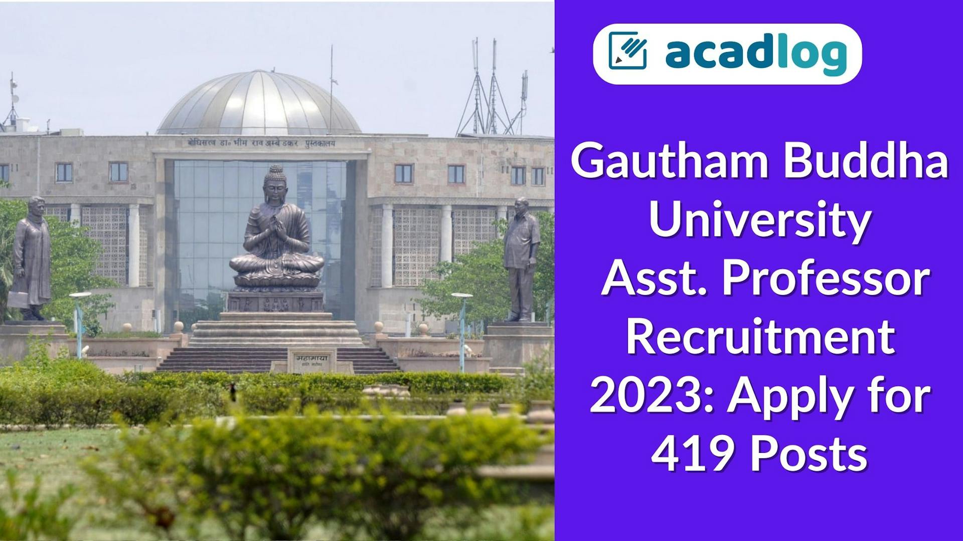 Gautham Buddha University Assistant Professor Recruitment 2023: Apply for 419 Posts