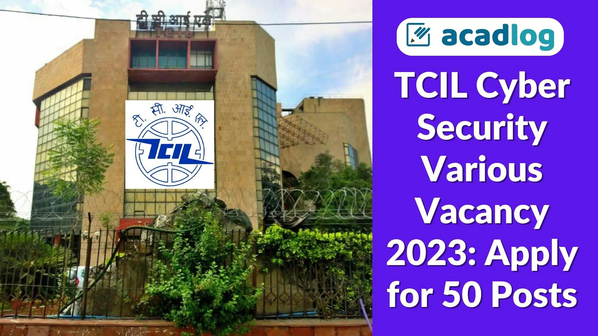 TCIL Cyber Security Various Vacancy 2023: Apply for 50 Posts