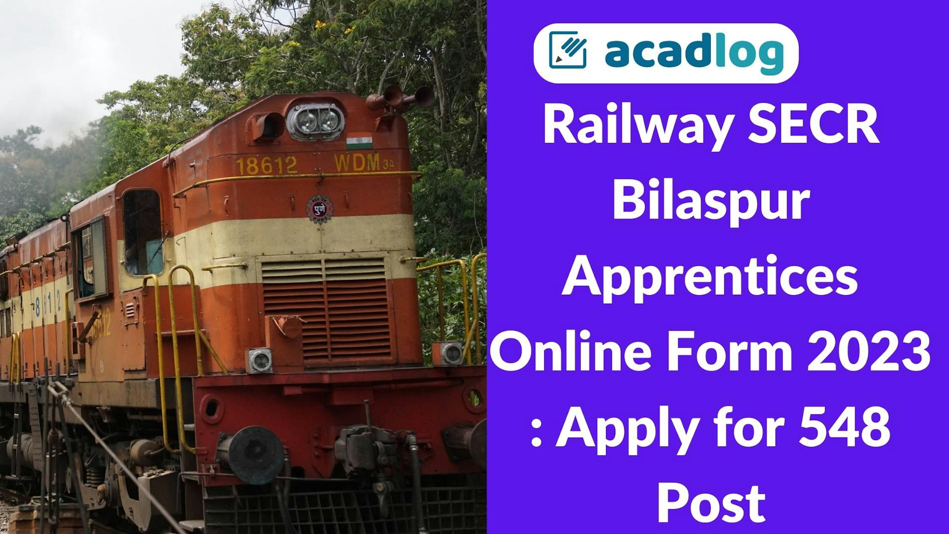 Acadlog: Railway South East Central Railway Bilaspur Apprentices 2023 Apply Online for 548 Post