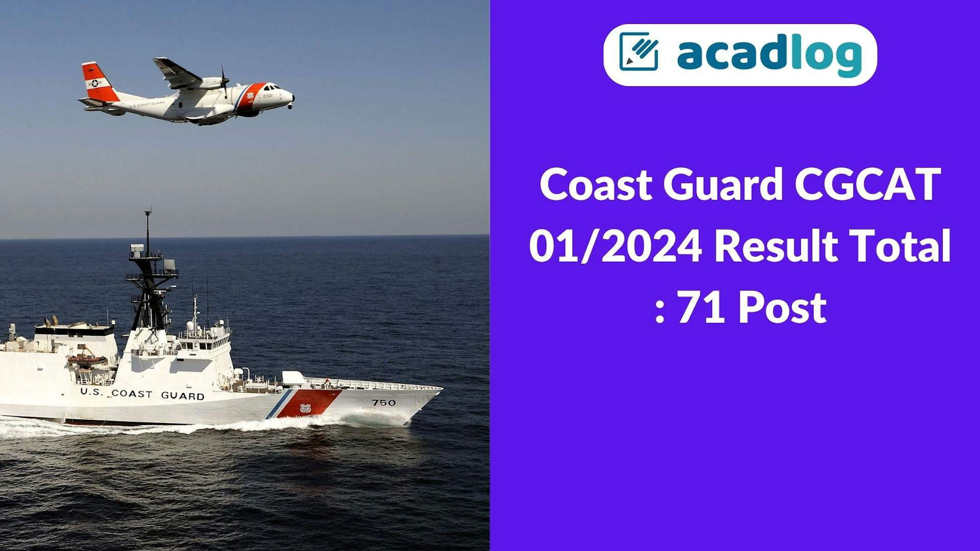 Acadlog: Join Indian Coast Guard Assistant Commandant 01/2024 Batch Result for 71 Post
