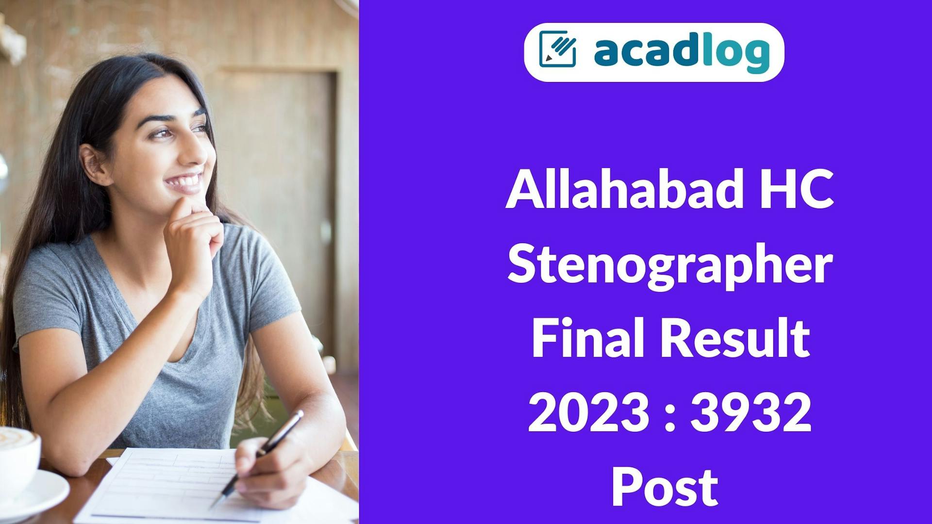 Allahabad High Court Stenographer, Junior Assistant, Paid Apprentice, Driver and Group D Recruitment 2022, Stenographer Final Result 2023