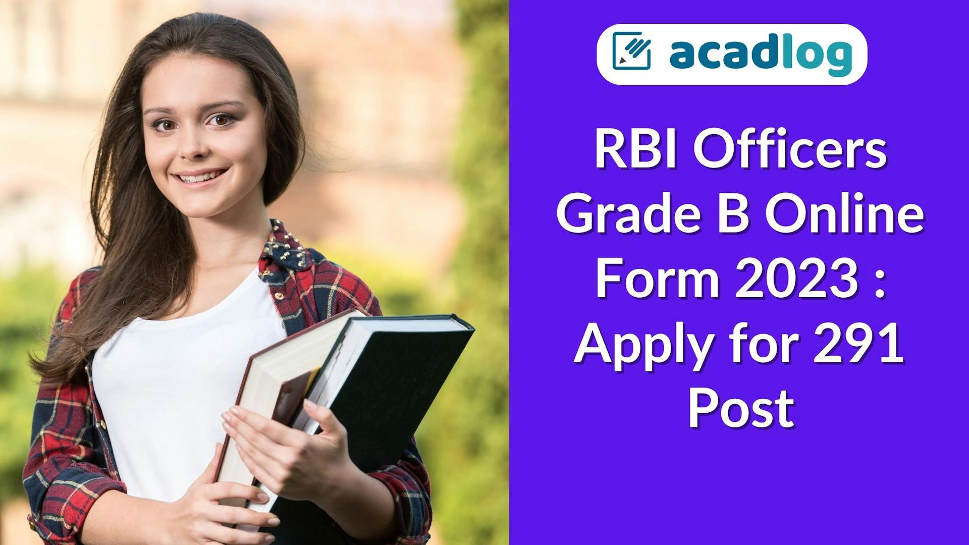 Acadlog: Reserve Bank RBI Officers Grade B Recruitment 2023 Apply Online for 291 Post