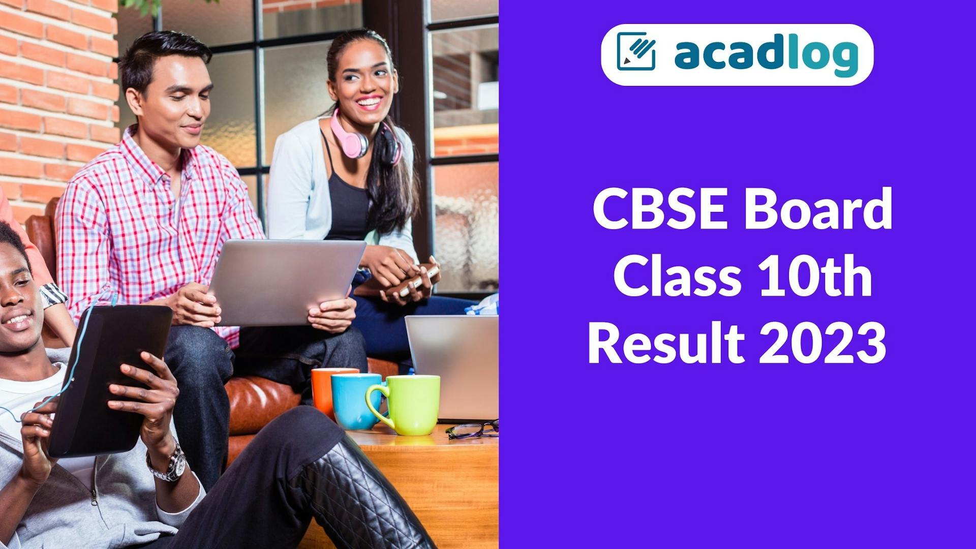 Acadlog: CBSE Board Class 12th Inter & 10th Results 2023 - CBSE DigiLocker Account Activation