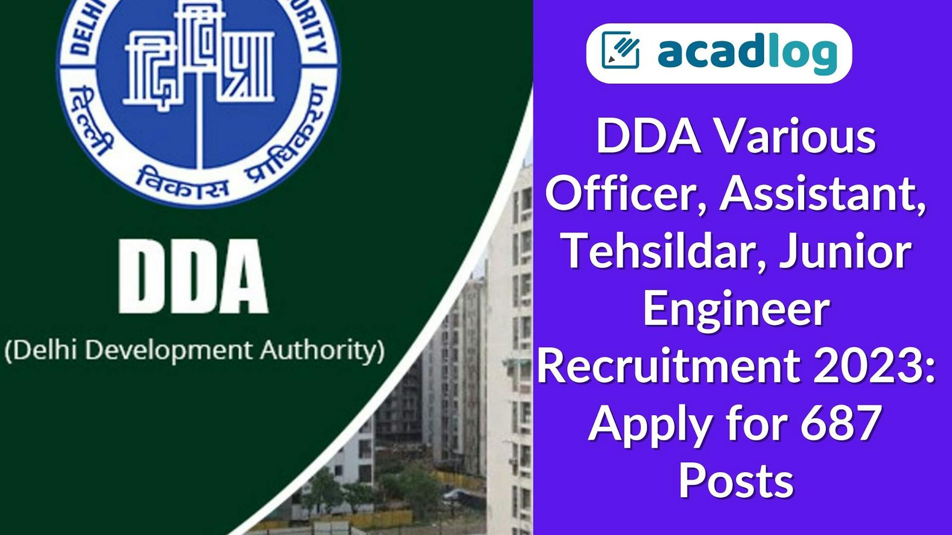 DDA Various Officer, Assistant, Tehsildar, Junior Engineer Recruitment 2023: Apply for 687 Posts