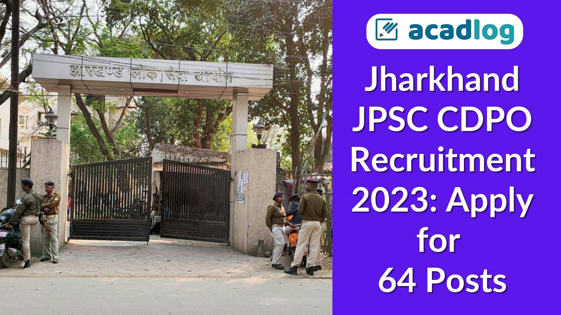 Jharkhand Latest Govt Jobs: Recruitment for JPSC CDPO Vacancies 2023