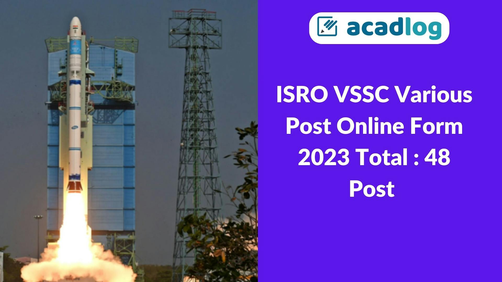 Acadlog: ISRO Vikram Sarabhai Space Centre VSSC Recruitment 2023 Apply Online Technician & Draughtsman Post