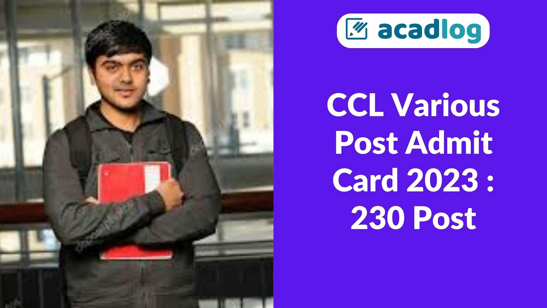 Acadlog: CCL Mining Sirdar, Electrician, Deputy Surveyor and Assistant Foreman Recruitment 2023 Admit Card for 230 Post